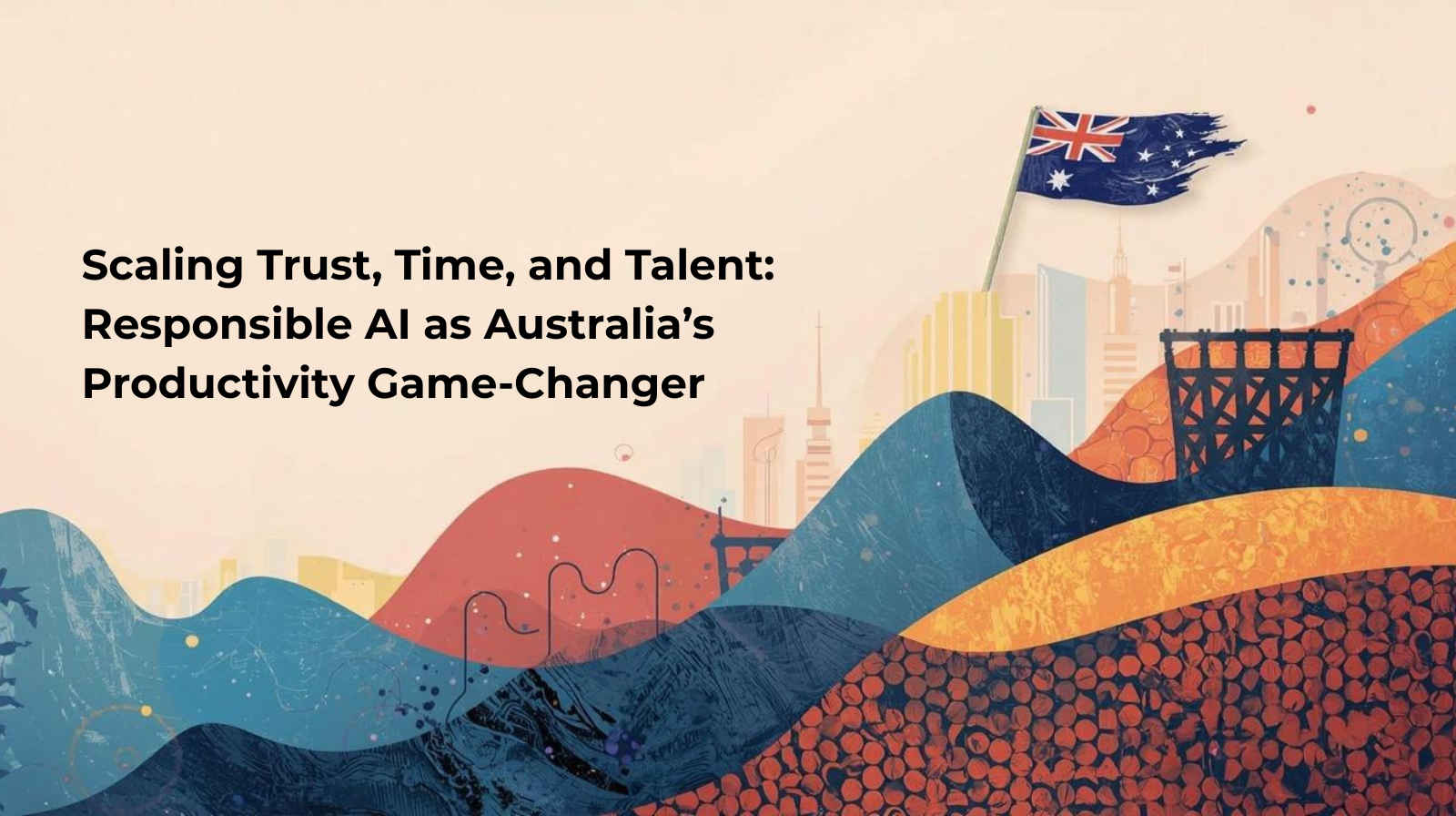 Responsible AI boosting productivity in Australia through trust, time, and talent.